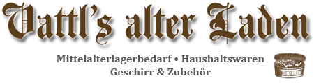 Mittelalter Lagerbedarf - Vattl's alter Laden